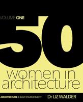 50 Women in Architecture: Volume One