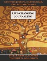 Life-Changing Journaling: Gratitude Journal, Habit Tracker, Food and Exercise Logs, Bullet Journal, Planner, Time Sheets, Goal Sheets