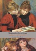 The Complete Little Women: Little Women, Good Wives, Little Men, Jo's Boys (Dust  Jacket Gift Edition, Illustrated, Unabridged)