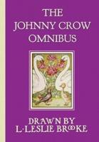 The Johnny Crow Omnibus featuring Johnny Crow's Garden, Johnny Crow's Party and Johnny Crow's New Garden (in color)