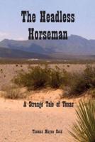 The Headless Horseman: A Strange Tale of Texas
