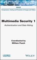 Multimedia Security. Volume 1 Authentication and Data Hiding