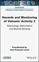 Hazards and Monitoring of Volcanic Activity. 2 Seismology, Deformation and Remote Sensing