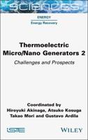Thermoelectric Micro/nano Generators. Volume 2 Challenges and Prospects