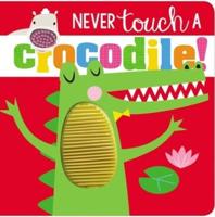 Never Touch a Crocodile