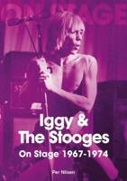 Iggy and the Stooges on Stage 1967-74