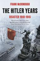 The Hitler Years. Disaster 1940-1945