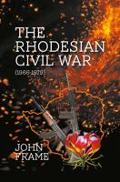 The Rhodesian Civil War (1966-1979)