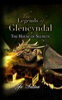 The Legends of Glencyndal: The House of Secrets