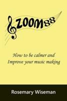 Zoom88: How to Be Calmer and Improve Your Music Making