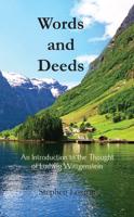Words and Deeds: An Introduction to the Thought of Ludwig Wittgenstein