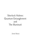 Sherlock Holmes, Quantum Entanglement and The Illuminati