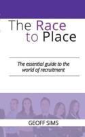 The Race to Place: The Essential Guide to the World of Recruitment