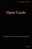 Open Cards: The Origin of Life and a Surgery on the Human Mind