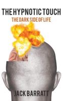The Hypnotic Touch: The Dark Side of Life