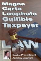 Magna Carta Loophole Gullible Taxpayer Law