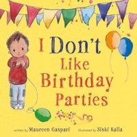 I Don't Like Birthday Parties!