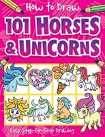 How to Draw : 101 Horses & Unicorns