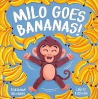 Milo Goes Bananas!