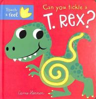 Can You Tickle a T. Rex?