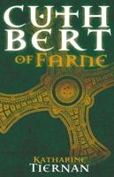 Cuthbert of Farne: A novel of Northumbria's warrior saint