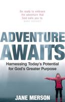 Adventure Awaits: Harnessing Today's Potential for God's Greater Purpose