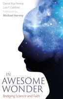 In Awesome Wonder: Bridging Faith and Science