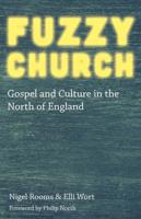 Fuzzy Church: Gospel and Culture in the North of England