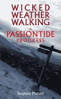 Wicked Weather for Walking: A Passiontide Progress