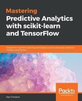 Mastering Predictive Analytics With Scikit-Learn and TensorFlow