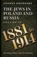 The Jews in Poland and Russia. Volume II 1881 to 1914