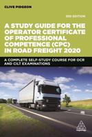 A Study Guide for the Operator Certificate of Professional Competence (CPC) in Road Freight