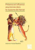 Présence Et Influence Assyriennes Dans Le Royaume De Hamat