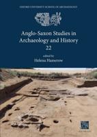 Anglo-Saxon Studies in Archaeology and History. 22