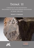 Tayma. II Catalogue of the Inscriptions Discovered in the Saudi-German Excavations at Tayma 2004-2015