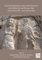 Colonial Geopolitics and Local Cultures in the Hellenistic and Roman East (3Rd Century BC - 3rd Century AD)