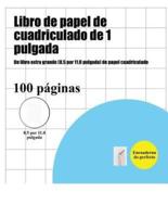 Libro de papel de cuadriculado de 1 pulgada: Un libro extra grande (8.5 por 11.0 pulgada) de papel cuadriculado