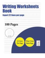 Writing Worksheets Book (Expert 22 lines per page)   : A handwriting and cursive writing book with 100 pages of extra large 8.5 by 11.0 inch writing practise pages. This book has guidelines for practising writing.