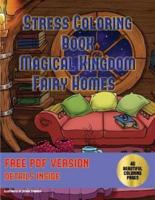 Stress Coloring Book (Magical Kingdom - Fairy Homes) : Stress coloring book: 40 fairy kingdom pictures to color