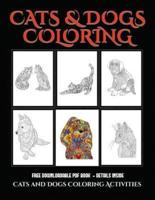 Cats and Dogs Coloring Activities  : Advanced coloring (colouring) books for adults with 44 coloring pages: Cats and Dogs (Adult colouring (coloring) books)