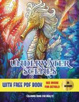 Underwater Scenes Coloring Book for Adults: An adult coloring (colouring) book with 40 underwater coloring pages: Underwater Scenes (Adult colouring (coloring) books)