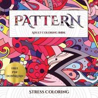 Stress Coloring (Pattern) : Advanced coloring (colouring) books for adults with 30 coloring pages: Pattern (Adult colouring (coloring) books)