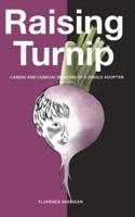 Raising Turnip: Candid and comical memoirs of a single adopter