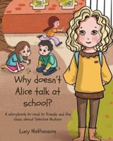 Why Doesn't Alice Talk at School?