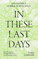 In These Last Days: The Dynamics of Biblical Revelation