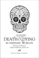 Death & Dying in Hispanic Worlds