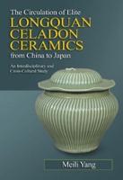 The Circulation of Elite Longquan Celadon Ceramics from China to Japan