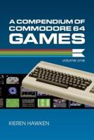A Compendium of Commodore 64 Games - Volume One
