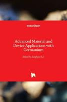 Advanced Material and Device Applications With Germanium