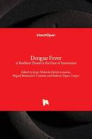 Dengue Fever:a Resilient Threat in the Face of Innovation